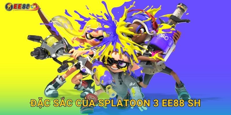 Đặc sắc của Splatoon 3 EE88 sh