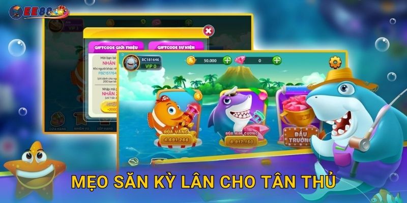 Mẹo săn Kỳ Lân cho tân thủ