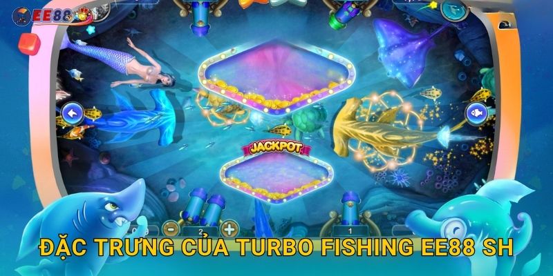 Đặc trưng của Turbo Fishing Ee88 sh