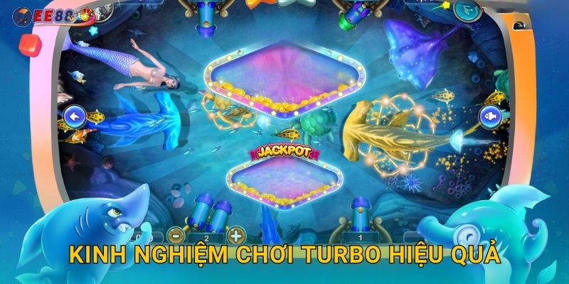 Kinh nghiệm chơi Turbo hiệu quả