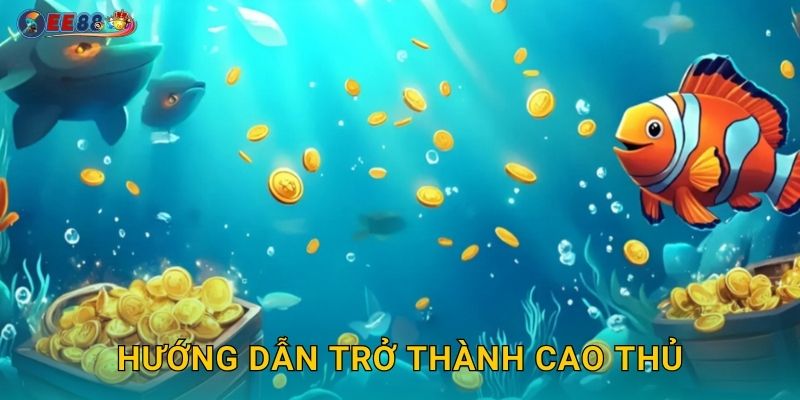 Fishing God Ee88 sh Thần Biển Cả Giải Jackpot 3 Hướng dẫn trở thành cao thủ