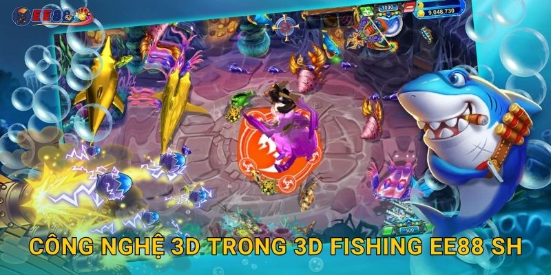 Công nghệ 3D trong 3D Fishing ee88 sh