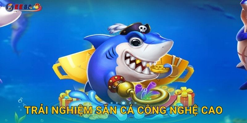 Trải nghiệm săn cá công nghệ cao