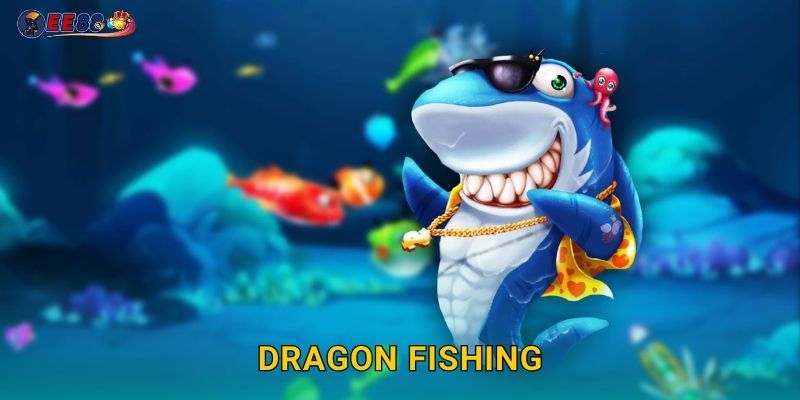Dragon Fishing Ee88 sh Rồng Vàng Phun Lửa Jackpot